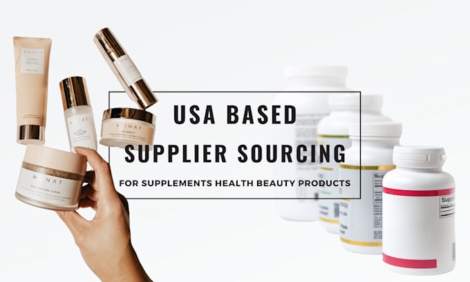 Gig Preview - Usa based supplier sourcing for supplements health beauty products