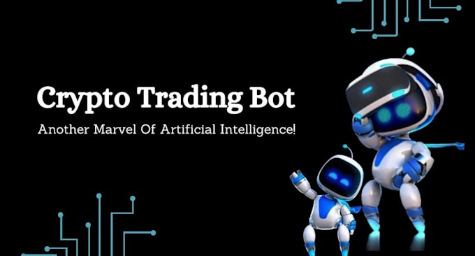 Gig Preview - Crypto trading bot, ai crypto trading bot, crypto trading bot