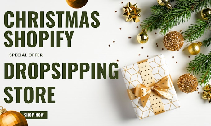 Gig Preview - Create christmas shopify store christmas dropshipping, shopify store design