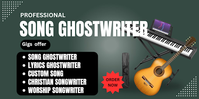 Gig Preview - Be your song ghostwriter, lyrics ghostwriter and a custom song for your lyrics