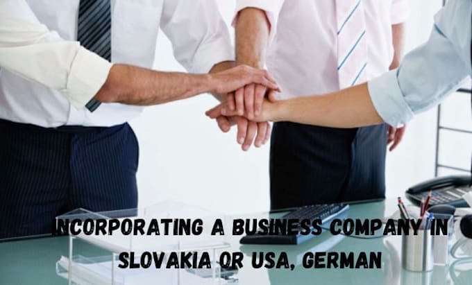 Gig Preview - Incorporating a business company in slovakia or usa, german