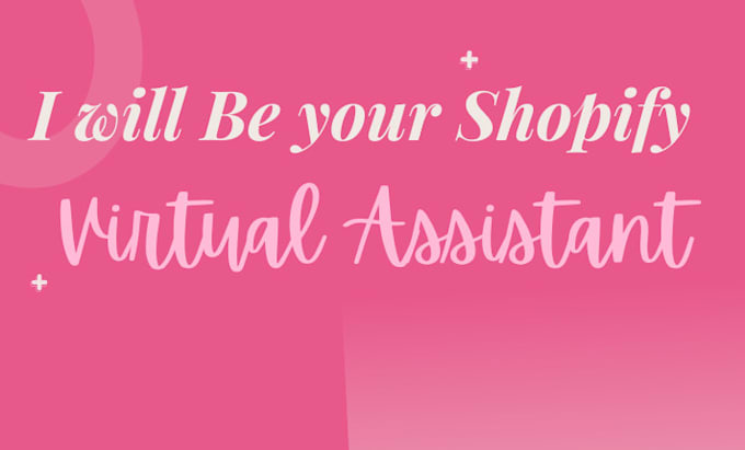 Gig Preview - Be your shopify virtual assistant