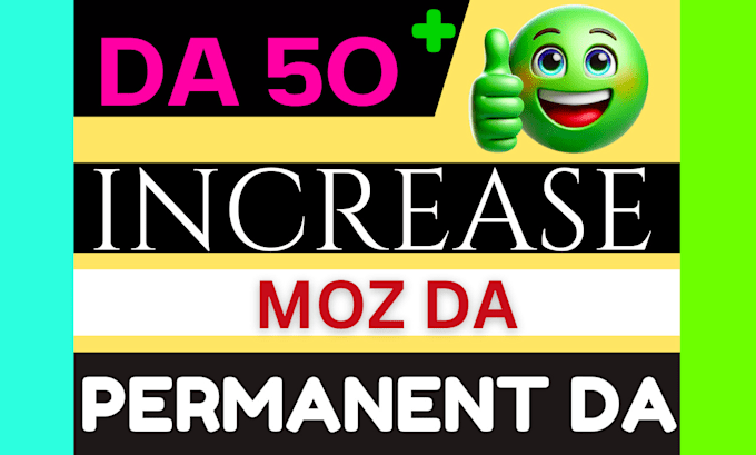 Gig Preview - Increase your website moz da 50 and moz pa 30 fast