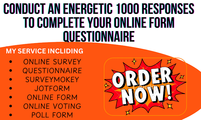 Gig Preview - Conduct an energetic 1000 responses to complete your online form questionnaire