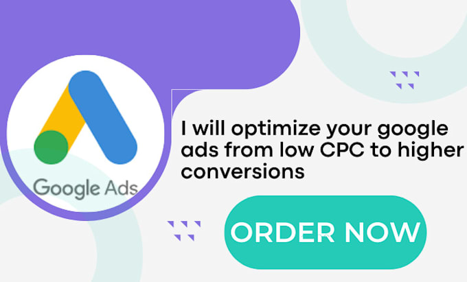 Gig Preview - Optimize your google ads from low CPC to higher conversions