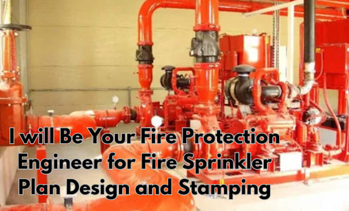 Gig Preview - Be your fire  protection engineer for fire sprinkler plan design and stamping