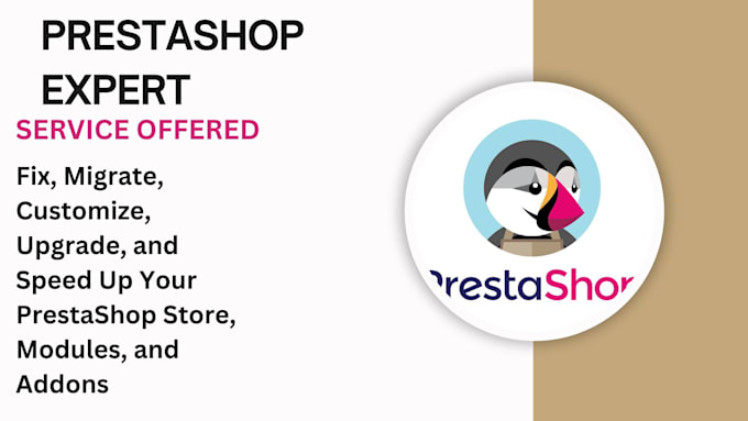 Gig Preview - Fix bug, migrate, customize, upgrade, speed up prestashop store, modules, addons