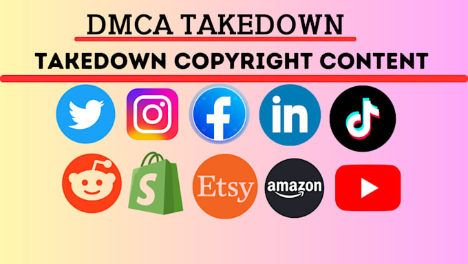 Gig Preview - Send dmca takedown notice tiktok,reddit,facebook,twitter,instagram,shopify,etsy