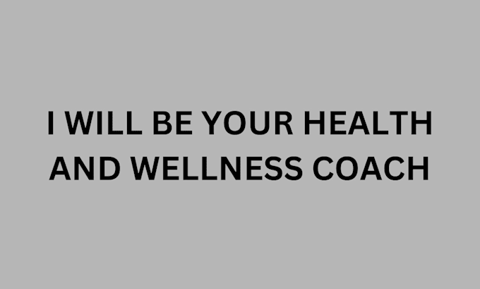 Gig Preview - Be your health and wellness coach