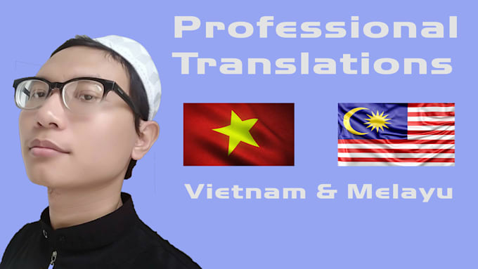 Gig Preview - Translate for you from malay to vietnamese