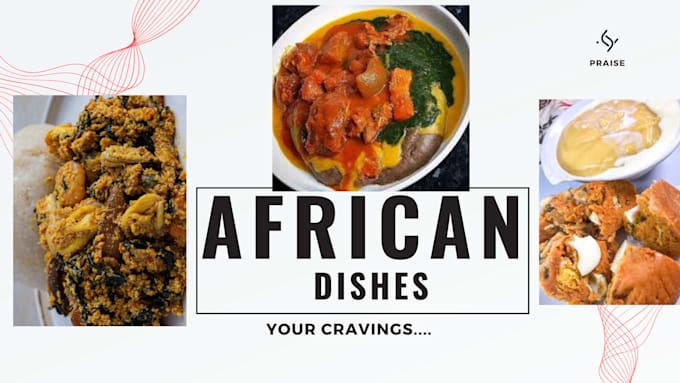 Gig Preview - Create an african dishes with recipes and procedures in making it