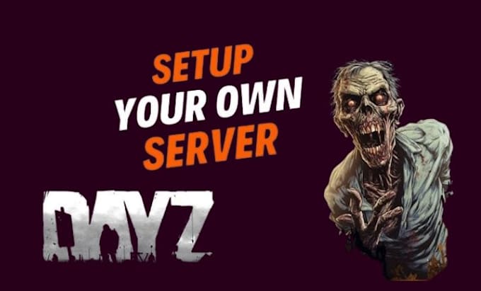 Gig Preview - Set up your dayz server , trader and build custom base