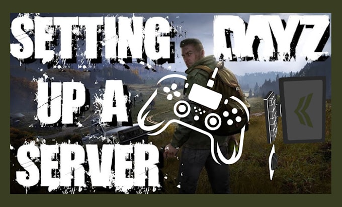 Gig Preview - Setup and mod your dayz server