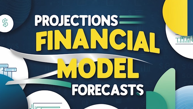 Gig Preview - Do financial model, projection, and forecasting for projects