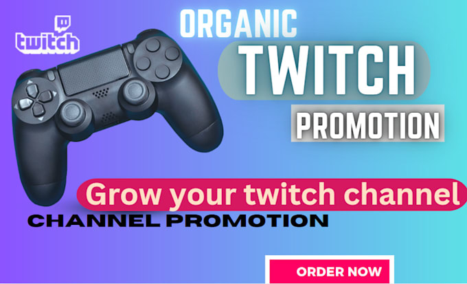 Gig Preview - Do organic twitch channel promotion