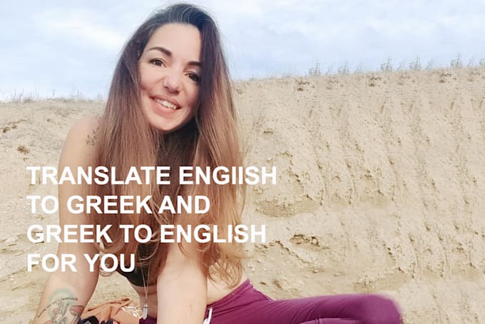 Gig Preview - Translate english to greek and otherwise