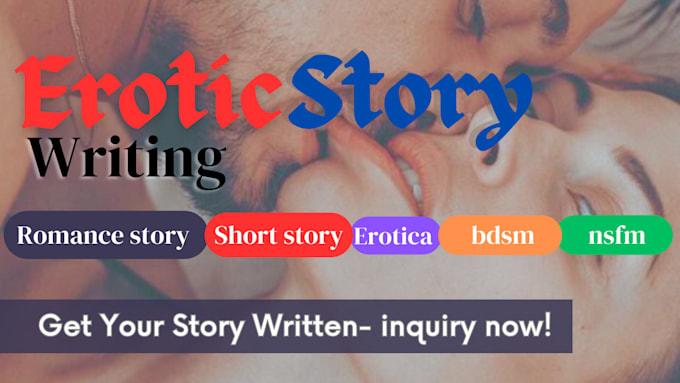 Gig Preview - Write erotic story, erotica, romance story, nsfw, bdsm, short story