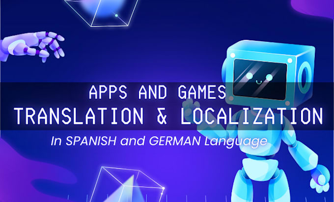 Gig Preview - Localize and translate your games and apps from english to spanish and to german