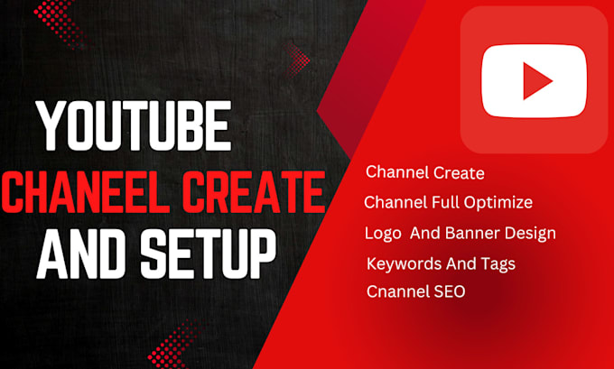 Gig Preview - Create and  setup your youtube channel professionally