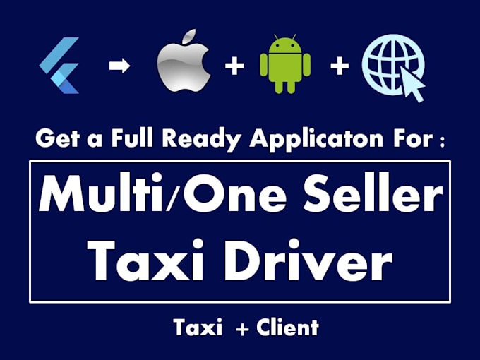 Gig Preview - Deliver you a ready to use taxi driver application