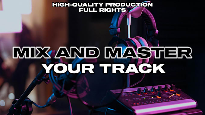 Gig Preview - Mix master your tech, house, edm, eletronic music