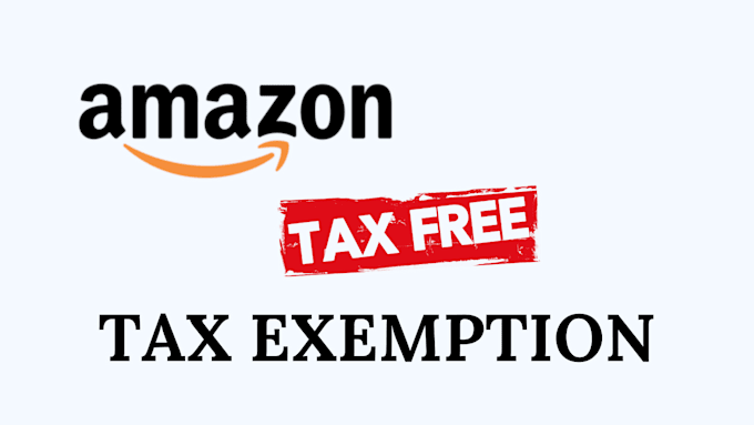 Gig Preview - Do amazon tax exemption