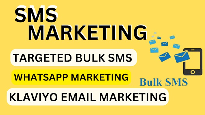 Gig Preview - Send bulk SMS, email, and whatsapp marketing campaigns with simple texting