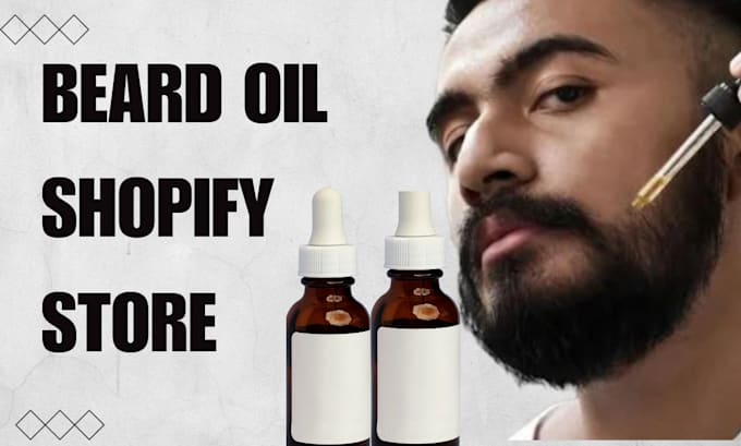 Gig Preview - Do beard oil store design, beard oil shopify store, beard oil dropshipping store