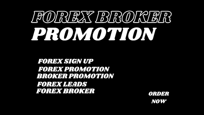 Gig Preview - Do forex broker promotion forex lead promotion forex trading link sign up