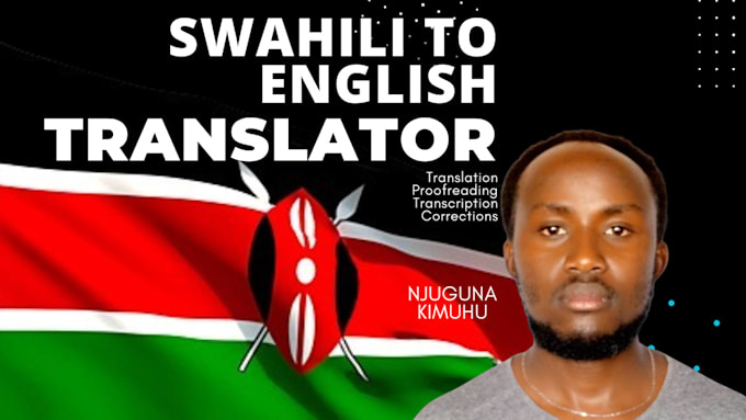 Gig Preview - Translate swahili to english at 5usd per 500 words