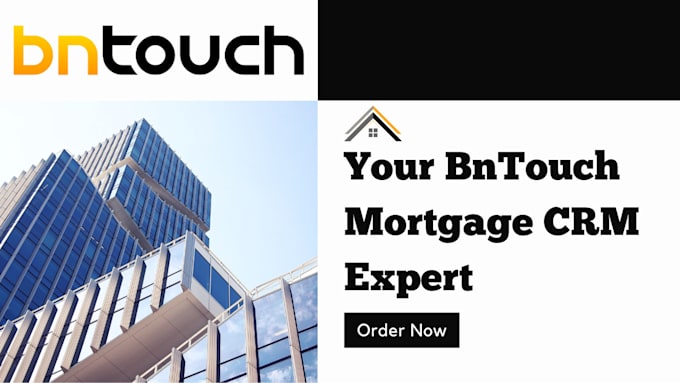 Gig Preview - Review your bntouch crm setup and workflow boost bntouch mortgage loan business