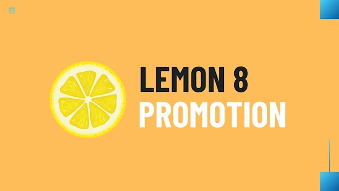 Gig Preview - Do manage and organic lemon 8 promotion to increase audience