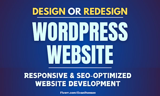 Gig Preview - Build responsive wordpress website design, blog or website development