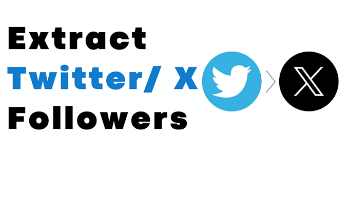 Gig Preview - Extract twitter or x followers and their public data