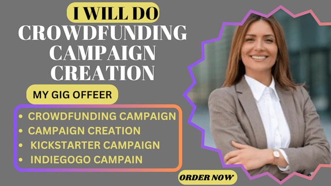 Gig Preview - Do crowdfunding campaign creation for kickstarter, indiegogo, gofundme