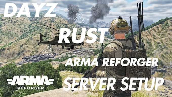 Gig Preview - Do rust,dayz, arma reforger server setup with mods and scripts