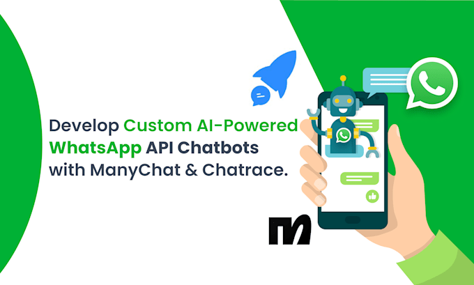 Gig Preview - Our agency will develop ai powered whatsapp chatbots with manychat and chatrace