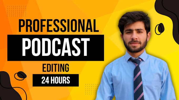 Gig Preview - Do professionally podcast editing, audio editing,