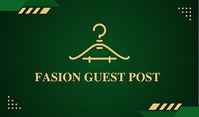 Gig Preview - Do high da guest post dofollow guest posting with SEO backlink fashion guestpost