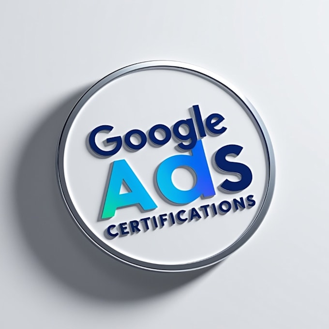 Gig Preview - Earn the google ads certification