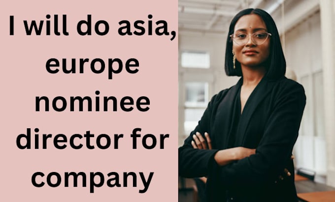 Gig Preview - Do asia, europe nominee director for company