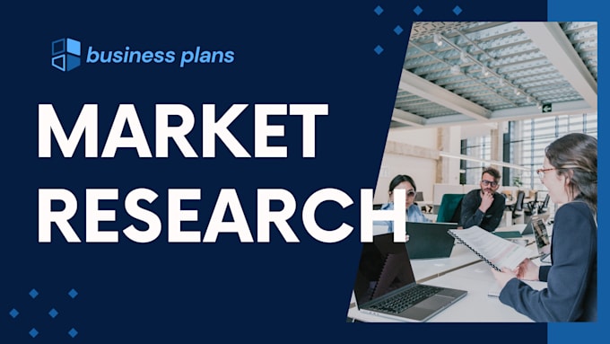 Gig Preview - Do market research, competitor analysis and business plans