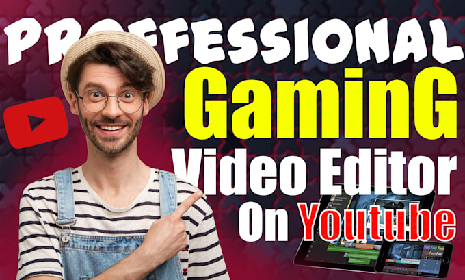 Gig Preview - Be your gaming video editor for youtube video