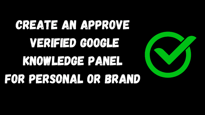 Gig Preview - Create an approved google knowledge panel for personal or brand