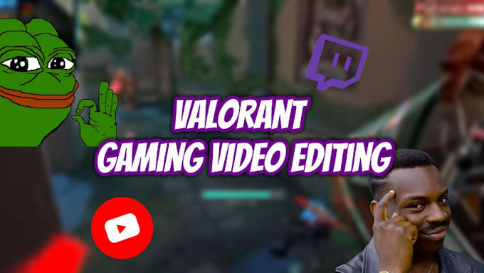 Gig Preview - Be your professional valorant gaming video editor for youtube