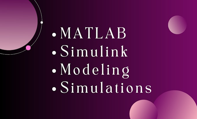 Gig Preview - Help with matlab programming and simulink modeling for simulations