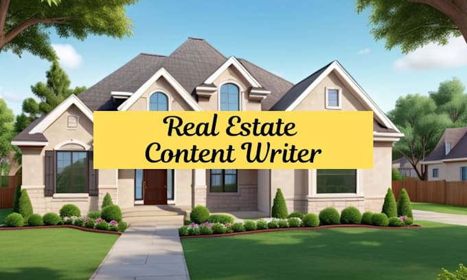 Gig Preview - Write expert real estate website content to attract buyers and sellers