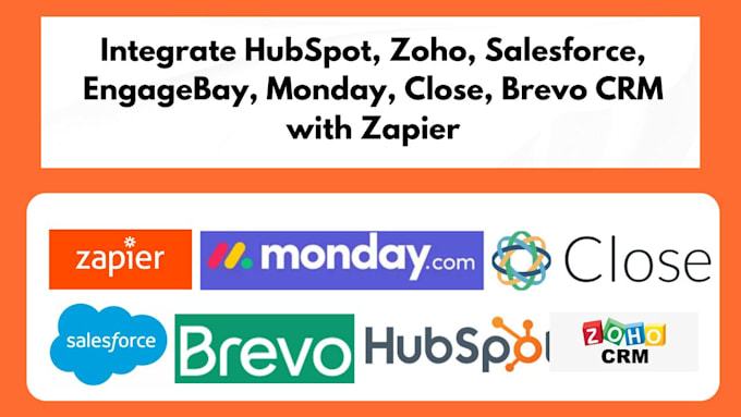 Gig Preview - Integrate hubspot zoho salesforce engagebay monday close brevo crm with zapier