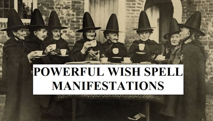 Gig Preview - Manifest your wishes with powerful 120 year old coven of witches wizards  spells