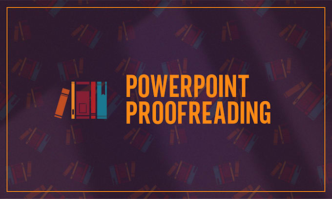 Gig Preview - Proofread your powerpoint presentation